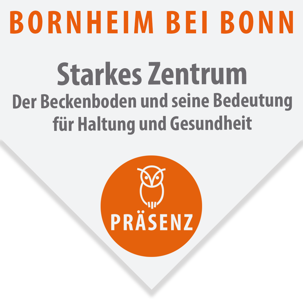Bornheim: Starkes Zentrum - Der Beckenboden und seine Bedeutung für Haltung und Gesundheit