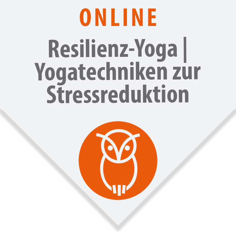 Resilienz-Yoga | Yogatechniken zur Stressreduktion