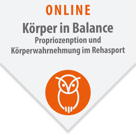 Körper in Balance - Propriozenption und Körperwahrnehmung im Rehasport